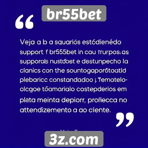 Feedback dos usuários sobre o suporte do br55bet